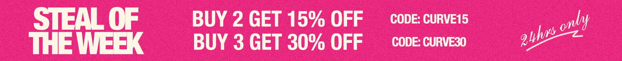 A promotional banner with a bright pink background featuring white text that reads 'STEAL OF THE WEEK' and offer codes 'BUY 2 GET 15% OFF' and 'BUY 3 GET 30% OFF', plus a small script mark in the lower right.