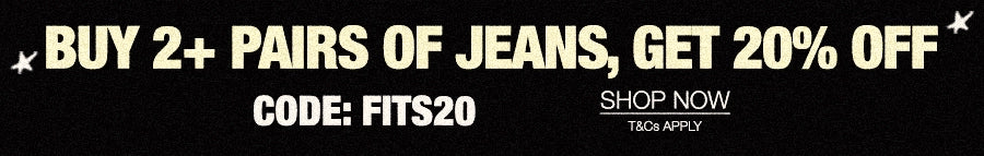 A promotional banner on a black background with yellow and white text reading 'BUY 2+ PAIRS OF JEANS, GET 20% OFF', 'CODE: FITS20', and 'SHOP NOW T&C APPLY'.