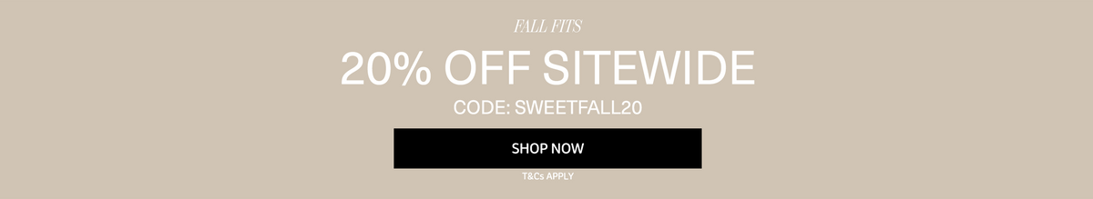 A promotional banner with a warm beige background featuring white text that reads 'FALL FITS 20% OFF SITEWIDE' with a black 'SHOP NOW' button and small 'T&Cs Apply' text below.